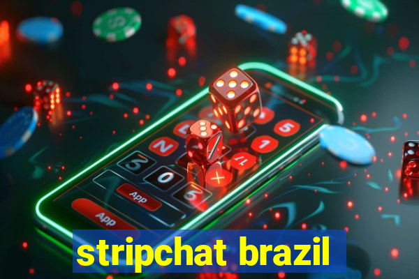 stripchat brazil